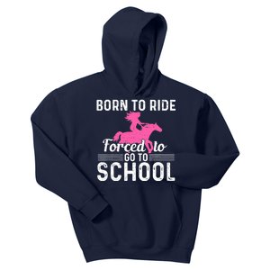 Born Ride Horse Forced To Go To School Funny Barrel Racing Kids Hoodie