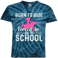 Born Ride Horse Forced To Go To School Funny Barrel Racing Kids Tie-Dye T-Shirt