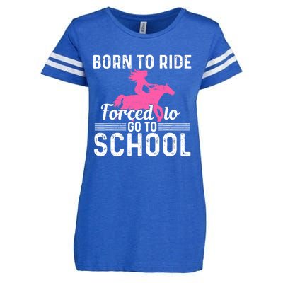 Born Ride Horse Forced To Go To School Funny Barrel Racing Enza Ladies Jersey Football T-Shirt