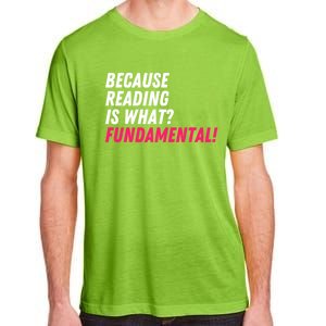 Because Reading Is What Fundamental Adult ChromaSoft Performance T-Shirt