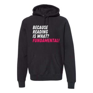 Because Reading Is What Fundamental Premium Hoodie