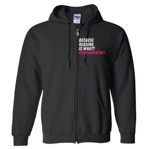 Because Reading Is What Fundamental Full Zip Hoodie