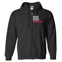 Because Reading Is What Fundamental Full Zip Hoodie