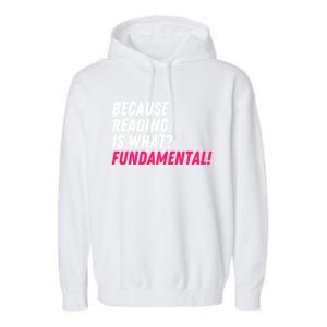 Because Reading Is What Fundamental Garment-Dyed Fleece Hoodie