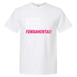 Because Reading Is What Fundamental Garment-Dyed Heavyweight T-Shirt