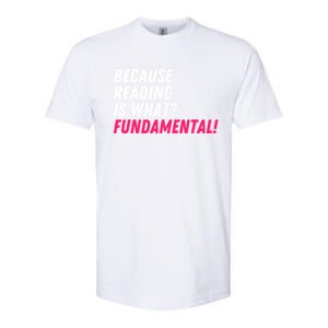 Because Reading Is What Fundamental Softstyle CVC T-Shirt