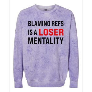 Blaming Refs Is A Loser Mentality Funny Saying Colorblast Crewneck Sweatshirt