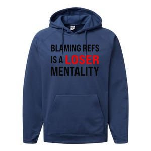 Blaming Refs Is A Loser Mentality Funny Saying Performance Fleece Hoodie