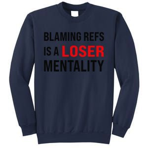 Blaming Refs Is A Loser Mentality Funny Saying Sweatshirt