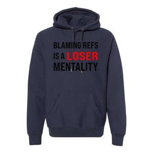 Blaming Refs Is A Loser Mentality Funny Saying Premium Hoodie