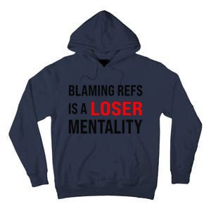 Blaming Refs Is A Loser Mentality Funny Saying Tall Hoodie