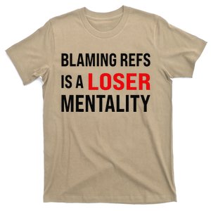 Blaming Refs Is A Loser Mentality Funny Saying T-Shirt