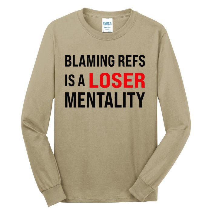 Blaming Refs Is A Loser Mentality Funny Saying Tall Long Sleeve T-Shirt