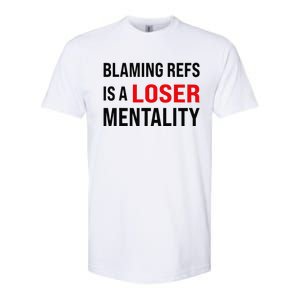 Blaming Refs Is A Loser Mentality Funny Saying Softstyle CVC T-Shirt