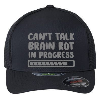 Brain Rot In Progress CanT Talk Gaming Brainrot Meme Flexfit Unipanel Trucker Cap