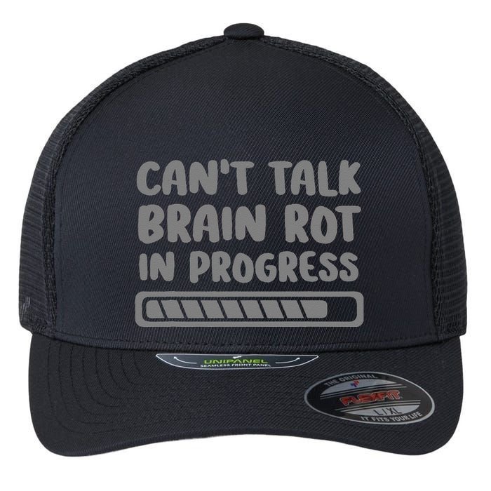 Brain Rot In Progress CanT Talk Gaming Brainrot Meme Flexfit Unipanel Trucker Cap