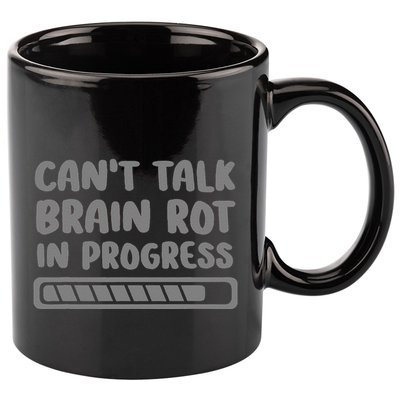 Brain Rot In Progress CanT Talk Gaming Brainrot Meme 11oz C Handle Ceramic Mug