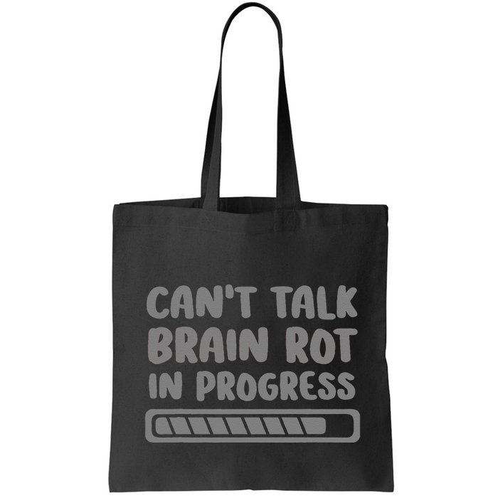 Brain Rot In Progress CanT Talk Gaming Brainrot Meme Bag