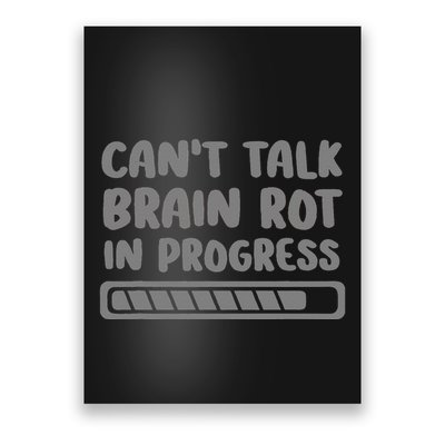 Brain Rot In Progress CanT Talk Gaming Brainrot Meme Poster