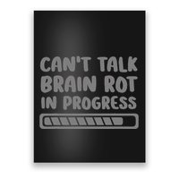Brain Rot In Progress CanT Talk Gaming Brainrot Meme Poster