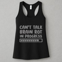 Brain Rot In Progress CanT Talk Gaming Brainrot Meme Womens Tank Top