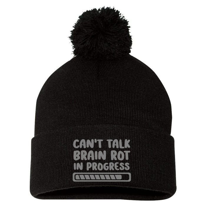 Brain Rot In Progress CanT Talk Gaming Brainrot Meme Pom Pom 12in Knit Beanie