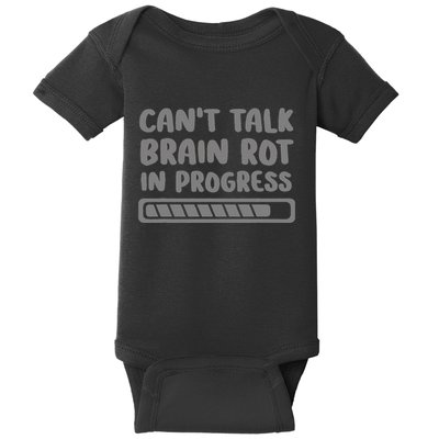 Brain Rot In Progress CanT Talk Gaming Brainrot Meme Baby Bodysuit