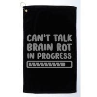 Brain Rot In Progress CanT Talk Gaming Brainrot Meme Golf Towel