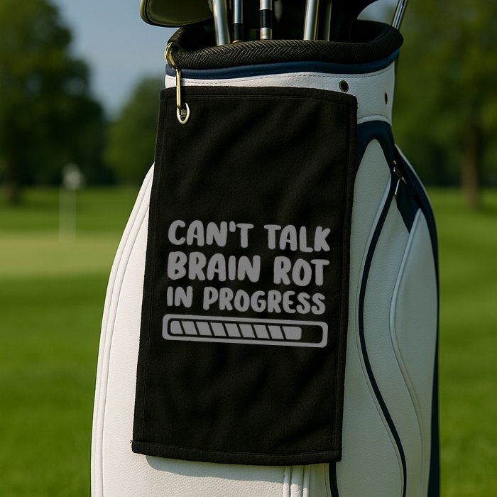 Brain Rot In Progress CanT Talk Gaming Brainrot Meme Golf Towel