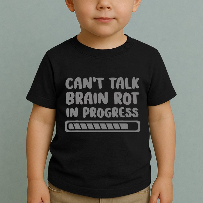 Brain Rot In Progress CanT Talk Gaming Brainrot Meme Toddler T-Shirt