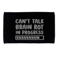 Brain Rot In Progress CanT Talk Gaming Brainrot Meme Microfiber Hand Towel