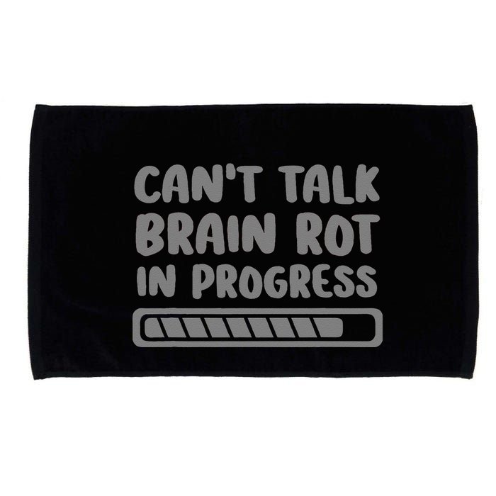 Brain Rot In Progress CanT Talk Gaming Brainrot Meme Microfiber Hand Towel