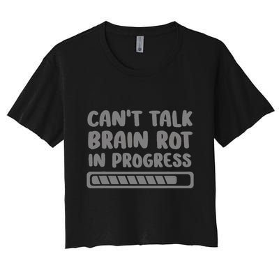 Brain Rot In Progress CanT Talk Gaming Brainrot Meme Crop Top