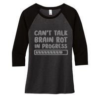 Brain Rot In Progress CanT Talk Gaming Brainrot Meme Women's Tri-Blend 3/4-Sleeve Raglan Shirt