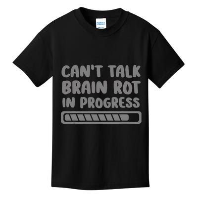 Brain Rot In Progress CanT Talk Gaming Brainrot Meme Kids T-Shirt