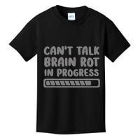 Brain Rot In Progress CanT Talk Gaming Brainrot Meme Kids T-Shirt