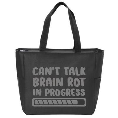 Brain Rot In Progress CanT Talk Gaming Brainrot Meme Zip Tote Bag