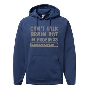 Brain Rot In Progress CanT Talk Gaming Brainrot Meme Performance Fleece Hoodie