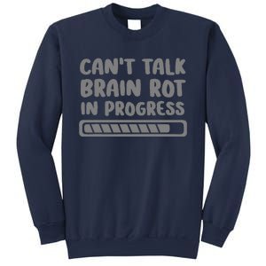 Brain Rot In Progress CanT Talk Gaming Brainrot Meme Sweatshirt