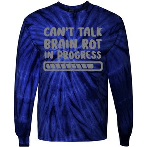 Brain Rot In Progress CanT Talk Gaming Brainrot Meme Tie-Dye Long Sleeve Shirt