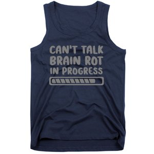 Brain Rot In Progress CanT Talk Gaming Brainrot Meme Tank Top