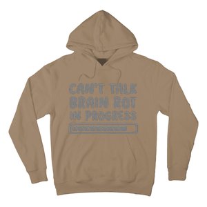 Brain Rot In Progress CanT Talk Gaming Brainrot Meme Hoodie