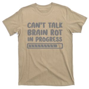 Brain Rot In Progress CanT Talk Gaming Brainrot Meme T-Shirt