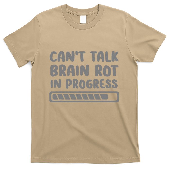 Brain Rot In Progress CanT Talk Gaming Brainrot Meme T-Shirt