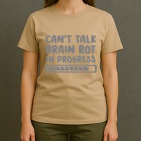 Brain Rot In Progress CanT Talk Gaming Brainrot Meme T-Shirt