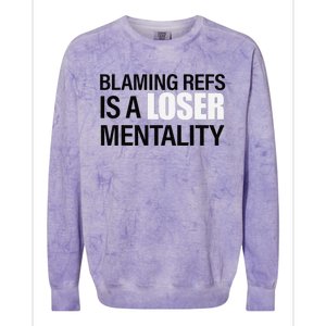 Blaming Refs Is A Loser Mentality Funny Colorblast Crewneck Sweatshirt