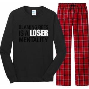 Blaming Refs Is A Loser Mentality Funny Long Sleeve Pajama Set