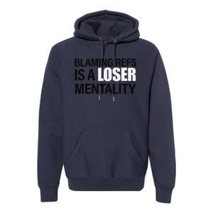 Blaming Refs Is A Loser Mentality Funny Premium Hoodie