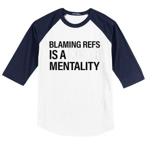 Blaming Refs Is A Loser Mentality Funny Baseball Sleeve Shirt