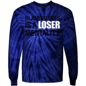 Blaming Refs Is A Loser Mentality Funny Tie-Dye Long Sleeve Shirt